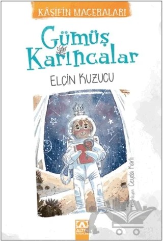 Gümüş Karıncalar – Elçin Kuzucu – Altın Kitaplar kitap kapağı
