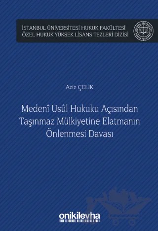 Medeni Usul Hukuku Açısından Taşınmaz Mülkiyetine Elatmanın Önlenmesi Davası – Aziz Çelik – On İki Levha Yayınları kitap kapağı