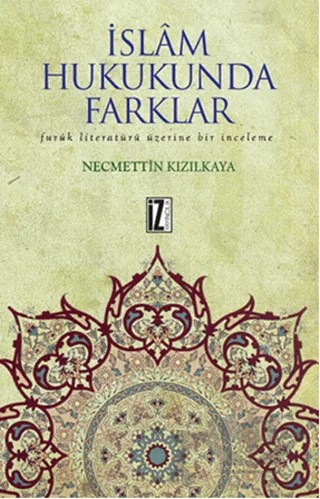 İslam Hukukunda Farklar – Necmettin Kızılkaya – İz Yayıncılık kitap kapağı
