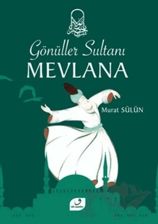 Gönüller Sultanı Mevlana – Murat Sülün – Vefa Yayınları kitap kapağı