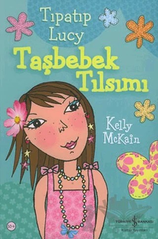 Tıpatıp Lucy Taşbebek Tılsımı – Kelly McKain – İş Bankası Kültür Yayınları kitap kapağı