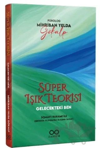 Gelecekteki Ben – Süper Işık Teorisi – Mihriban Yelda Gökalp – Hasrem Yayınları kitap kapağı