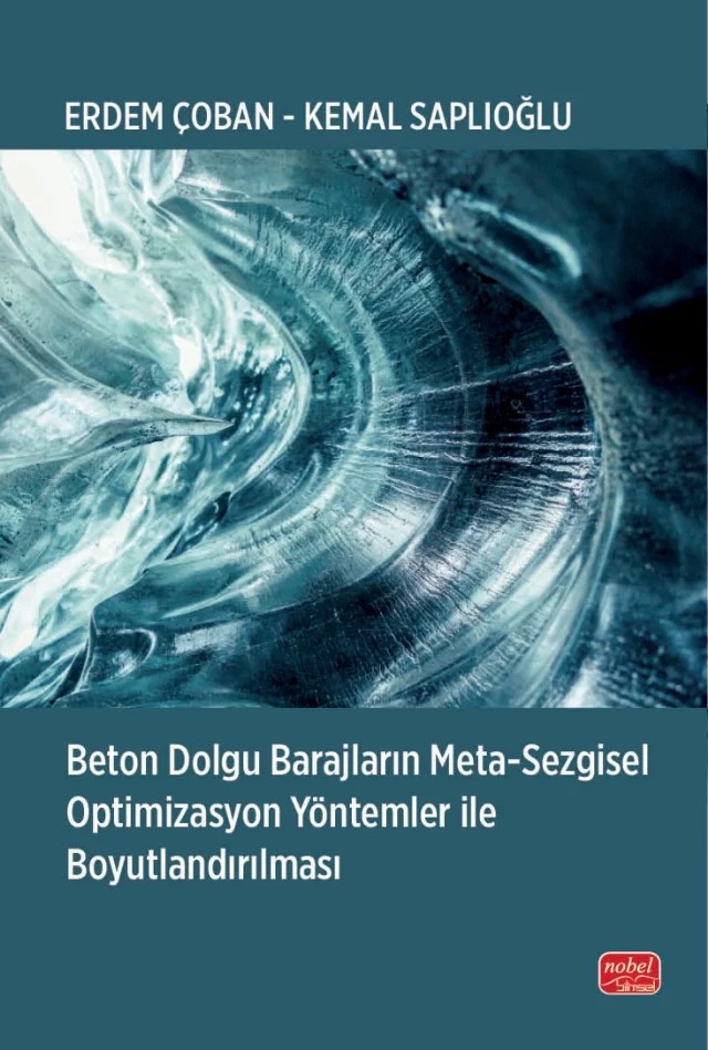 Beton Dolgu Barajların Meta-Sezgisel Optimizasyon Yöntemler ile Boyutlandırılması – Erdem Çoban, Kemal Saplıoğlu – Nobel Bilimsel Eserler kitap kapağı