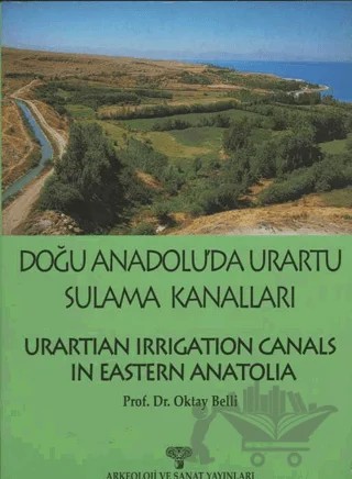 Doğu Anadolu'da Urartu Sulama Kanalları – Oktay Belli – Arkeoloji ve Sanat Yayınları kitap kapağı