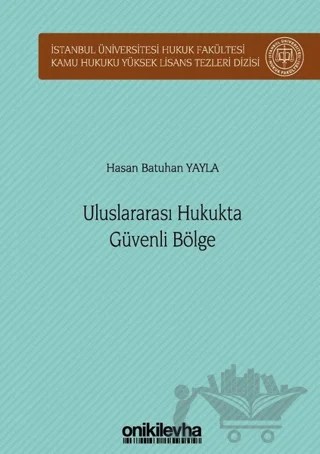 Uluslararası Hukukta Güvenli Bölge – Hasan Batuhan Yayla – On İki Levha Yayınları kitap kapağı