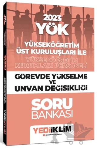 2023 YÖK Yükseköğretim Kurumları Personeli Görevde Yükselme ve Unvan Değişikliği Soru Bankası – Kolektif – Yediiklim Yayınları kitap kapağı