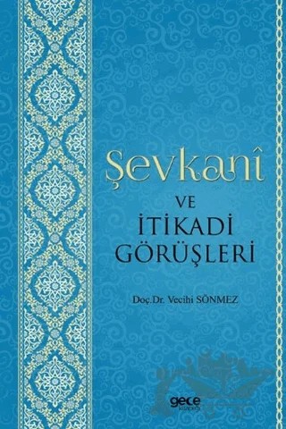 Şevkani ve İtikadi Görüşleri – Vecihi Sönmez – Gece Kitaplığı kitap kapağı