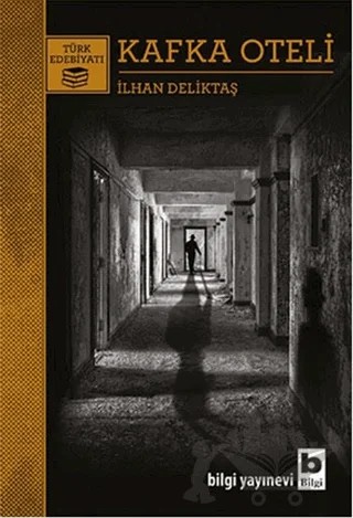 Kafka Oteli – İlhan Deliktaş – Bilgi Yayınevi kitap kapağı