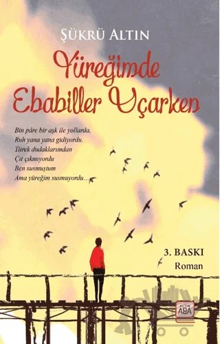 Yüreğimde Ebabiller Uçarken – Şükrü Altın – Altın Aba kitap kapağı