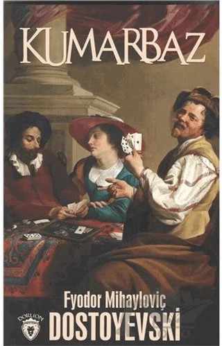Kumarbaz – Fyodor Mihayloviç Dostoyevski – Dorlion Yayınları kitap kapağı