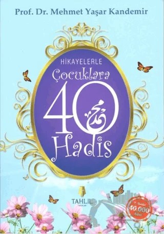 Hikayelerle Çocuklara 40 Hadis – M. Yaşar Kandemir – Tahlil Yayınları kitap kapağı