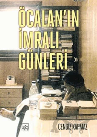 Öcalan’ın İmralı Günleri – Cengiz Kapmaz – İthaki Yayınları kitap kapağı