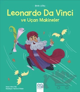 Mini Dahi Leonardo Da Vinci ve Uçan Makineler – Altea Villa – 1001 Çiçek Kitaplar kitap kapağı