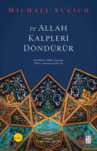 Ve Allah Kalpleri Döndürür – Michael Sugich – Ketebe Yayınları kitap kapağı