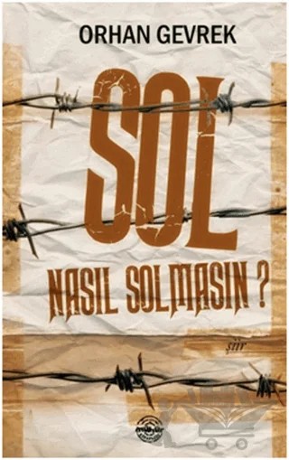 Sol Nasıl Solmasın? – Orhan Gevrek – Mühür Kitaplığı kitap kapağı