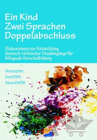 Ein Kind – Zwei Sprachen – Doppelabschluss – Havva Engin, Erol Esen – Siyasal Kitabevi kitap kapağı