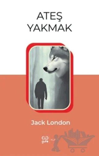 Ateş Yakmak – Jack London – Gufo Yayınları kitap kapağı