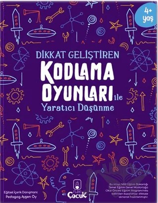 Dikkat Geliştiren Kodlama Oyunları ile Yaratıcı Düşünme – Kolektif – Floki Çocuk kitap kapağı