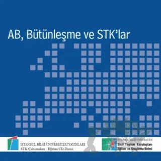 AB, Bütünleşme ve STK'lar – Alper Akyüz, Ayhan Kaya, Cengiz Aktar, E. Fuat Keyman, Özge Onursal Beşgül, Senem Aydın Düzgit, Volkan Vural, Zeynep Gülşah Çapan – İstanbul Bilgi Üniversitesi Yayınları kitap kapağı