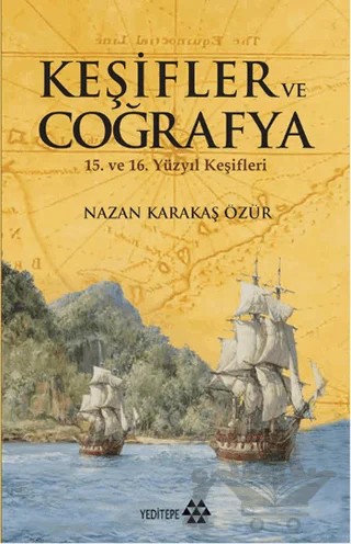 Keşifler ve Coğrafya – Nazan Karakaş Özür – Yeditepe Yayınevi kitap kapağı