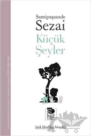 Küçük Şeyler – Sâmipaşazâde Sezâi – İmge Kitabevi Yayınları kitap kapağı