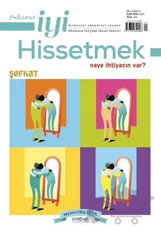 Psikonet İyi Hissetmek Sayı: 15 - Neye İhtiyacın Var? - Şefkat – Psikonet Dergi kitap kapağı