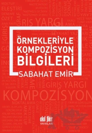Örnekleriyle Kompozisyon Bilgileri – Sabahat Emir – Akıl Fikir Yayınları kitap kapağı