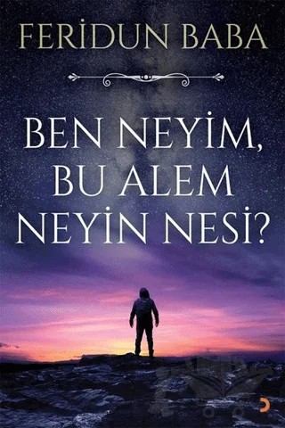 Ben Neyim, Bu Alem Neyin Nesi? – Feridun Baba – Cinius Yayınları kitap kapağı
