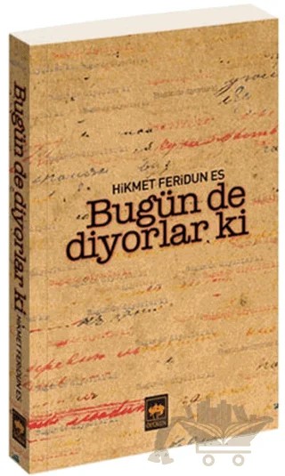 Bugün de Diyorlar ki – Hikmet Feridun Es – Ötüken Neşriyat kitap kapağı