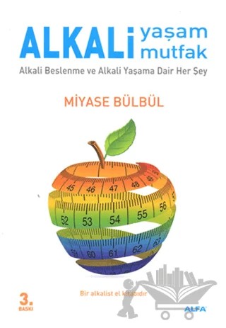 Alkali Yaşam Alkali Mutfak – Miyase Bülbül – Alfa Yayınları kitap kapağı