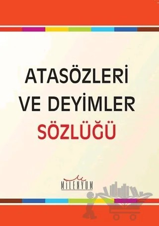 Atasözleri ve Deyimler Sözlüğü – Kolektif – Milenyum kitap kapağı