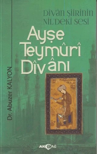 Ayşe Teymüri Divanı – Abuzer Kalyon – Akçağ Yayınları kitap kapağı