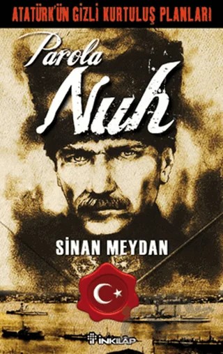 Atatürk’ün Gizli Kurtuluş Planları - Parola Nuh – Sinan Meydan – İnkılap Kitabevi kitap kapağı
