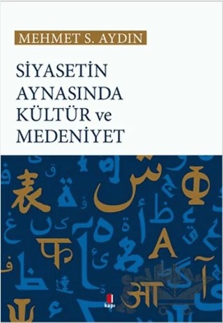Siyasetin Aynasında Kültür ve Medeniyet – Mehmet S. Aydın – Kapı Yayınları kitap kapağı