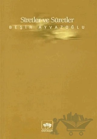 Siretler ve Suretler – Beşir Ayvazoğlu – Ötüken Neşriyat kitap kapağı