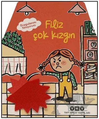 Duygularımı Tanıyorum – Filiz Çok Kızgın – Kolektif – Yapı Kredi Yayınları kitap kapağı