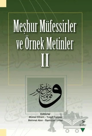 Meşhur Müfessirler ve Örnek Metinler - 2 – Mürsel Ethem, Abdussamet Varlı, Adem Yerinde, Ali Karataş, Nurullah Denizer, Bilal Atik, Elif Yazıcı, Ömer Başkan, Faima İsrafilova, Ömer Dinç, Ramazan Ünsal, Resul Ertuğrul, Harun Abacı, Mehmet Akın, Rukiye Çelebi, Muhammed Bahaeddin Yüksel, Sıddık Baysal, Soner Aksoy, Mustafa Şentürk, 4 yazar da – Grafiker Yayınları kitap kapağı