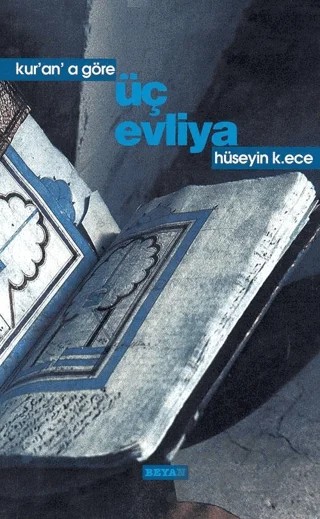 Kur’an’a Göre Üç Evliya – Hüseyin K. Ece – Beyan Yayınları kitap kapağı