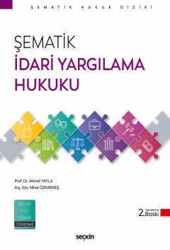 Şematik İdari Yargılama Hukuku – Ahmet Yayla, Nihal Özkardeş – Seçkin Yayıncılık kitap kapağı