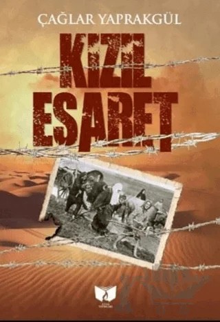 Kızıl Esaret – Çağlar Yaprakgül – Ateş Yayınları kitap kapağı