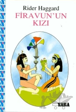 Firavun’un Kızı – H. Rider Haggard – Yaba Yayınları kitap kapağı