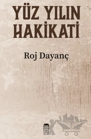 Yüzyılın Hakikati – Roj Dayanç – Ceren Kitap kitap kapağı
