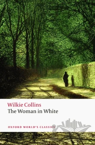 The Woman in White – Wilkie Collins – Oxford University Press - Classics kitap kapağı