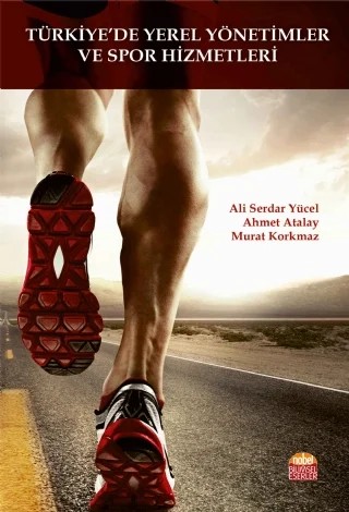 Türkiye’de Yerel Yönetimler ve Spor Hizmetleri – Ali Serdar Yücel, Ahmet Atalay, Murat Korkmaz – Nobel Bilimsel Eserler kitap kapağı