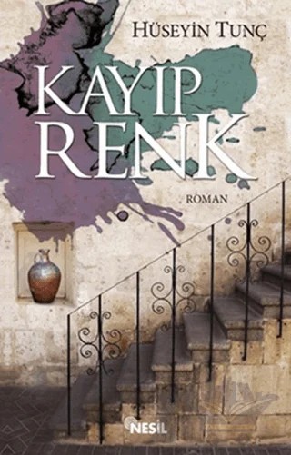 Kayıp Renk – Hüseyin Tunç – Nesil Yayınları kitap kapağı