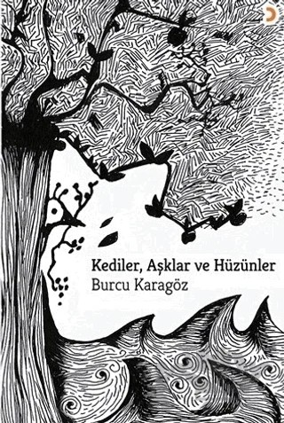 Kediler, Aşklar ve Hüzünler – Burcu Karagöz – Cinius Yayınları kitap kapağı