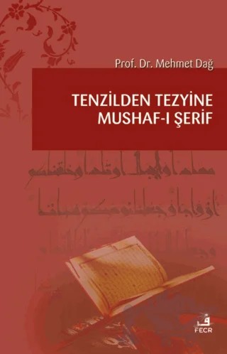 Tenzilden Tezyine Mushaf-ı Şerif – Mehmet Dağ – Fecr Yayınları kitap kapağı