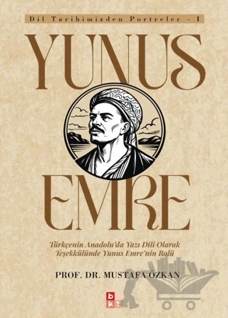 Dil Tarihimizden Portreler - 1 Yunus Emre – Mustafa Özkan – Babıali Kültür Yayıncılığı kitap kapağı