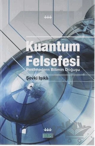 Kuantum Felsefesi – Şevki Işıklı – Birleşik Yayınevi kitap kapağı