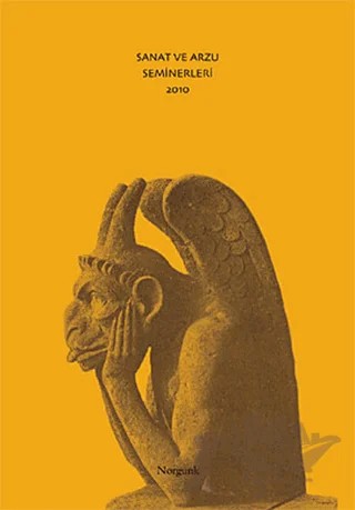Sanat ve Arzu Seminerleri 2010 – Kolektif – Norgunk Yayıncılık kitap kapağı